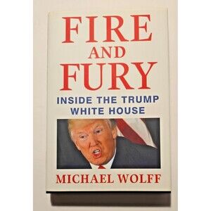 Fire and Fury by Michael Wolff (HB 2018); Pres. Trump; White House; Politics